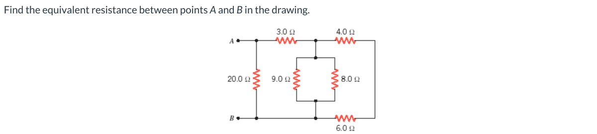 Find the equivalent resistance between points A and B in the drawing.
A+
20.0 22
B
3.00
9.092
4.0 22
8.0 Ω
6.092