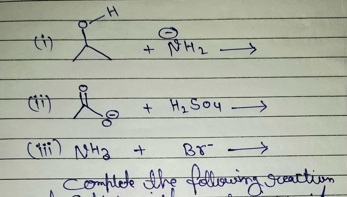 (1)
H
cai nha
+ NH₂ →
+ H₂ Soy -
Br-
→
ने
Complete the following reaction