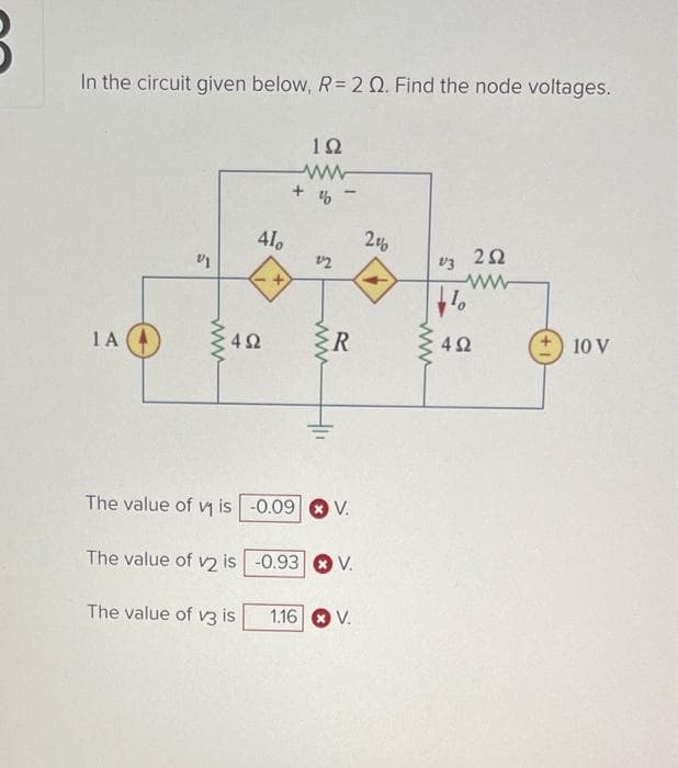 In the circuit given below, R= 2 Q. Find the node voltages.
1 A
VI
www
410
452
+
The value of v3 is
192
%
12
www
{R
The value of v is -0.09 V.
The value of v2 is -0.93 V.
1.16 V.
200
www
V3
252
ww
To
492
10 V