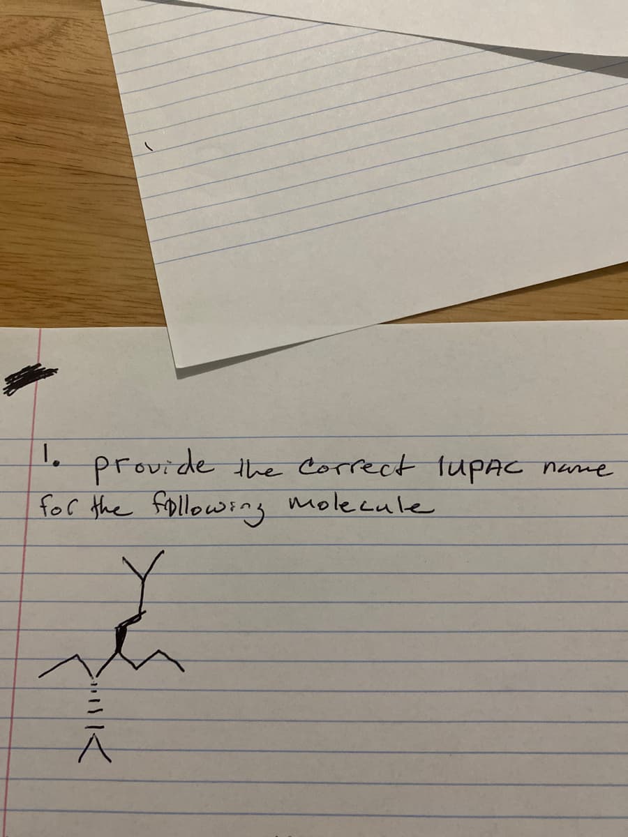 1.
for the following molecule
provide the correct lupAc
"K
name