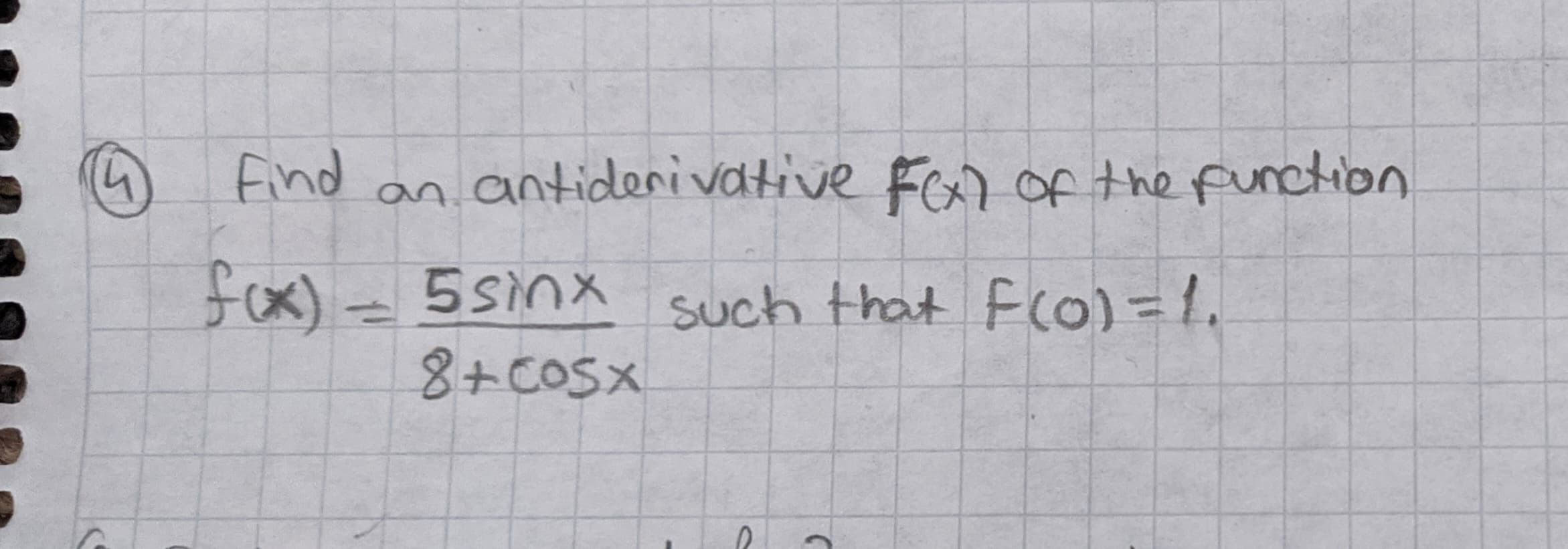 find
antiderivative For of the function
an
ix)-5sinx such that FCO)=1.
