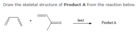 Draw the skeletal structure of Product A from the reaction below.
COS
+
:0
heat
Product A