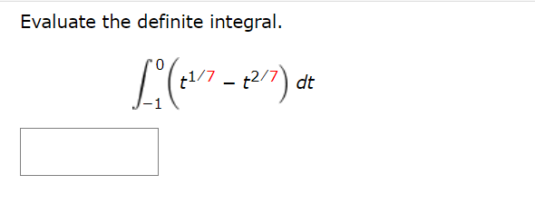 Evaluate the definite integral.
0.
dt

