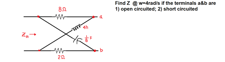 Find Z @ w=4rad/s if the terminals a&b are
1) open circuited; 2) short circuited
82
ele
4h
Zin
