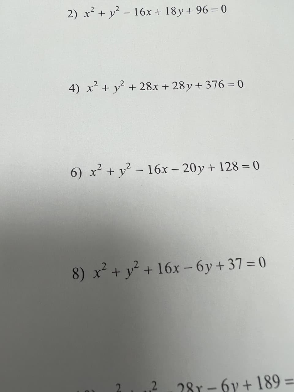 2) x² + y² - 16x + 18y +96= 0
4) x² + y² + 28x+28y +376 = 0
2
6) x² + y² - 16x-20y + 128= 0
8) x² + y² + 16x-6y+37=0
2,2 28r-6y+189=