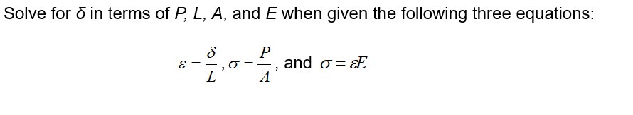 Solve for õ in terms of P, L, A, and E when given the following three equations:
P
ɛ ==,0 =–, and o= &E
A
L
