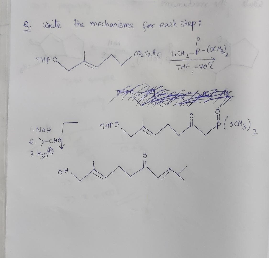 write the mechanisms for each step:
O
COLCHS LỊCHP- COCH),
THP Q
2
THE -70%
1. NaH
2. CHO
3. H₂
OH
THIPO
THPO
P (OCH₂)₂