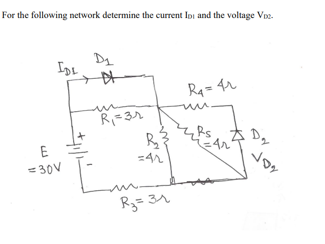 For the following network determine the current Ipi and the voltage VD2.
D1
R4 = 4r
Rに3人
D
E
=30V
R- 3へ
