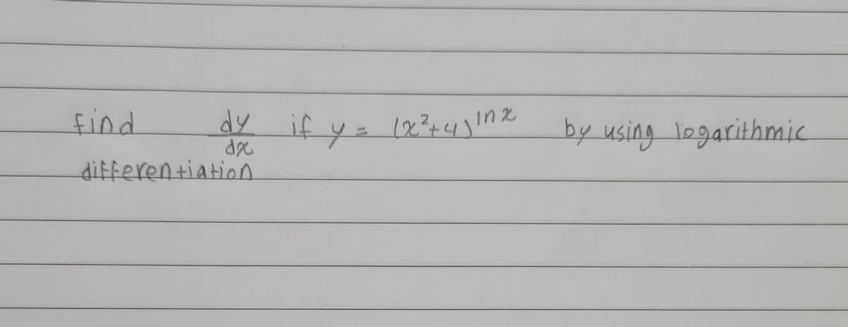 find
if y= 12+4)nz
In 2
by using logarithmic
differentiation
