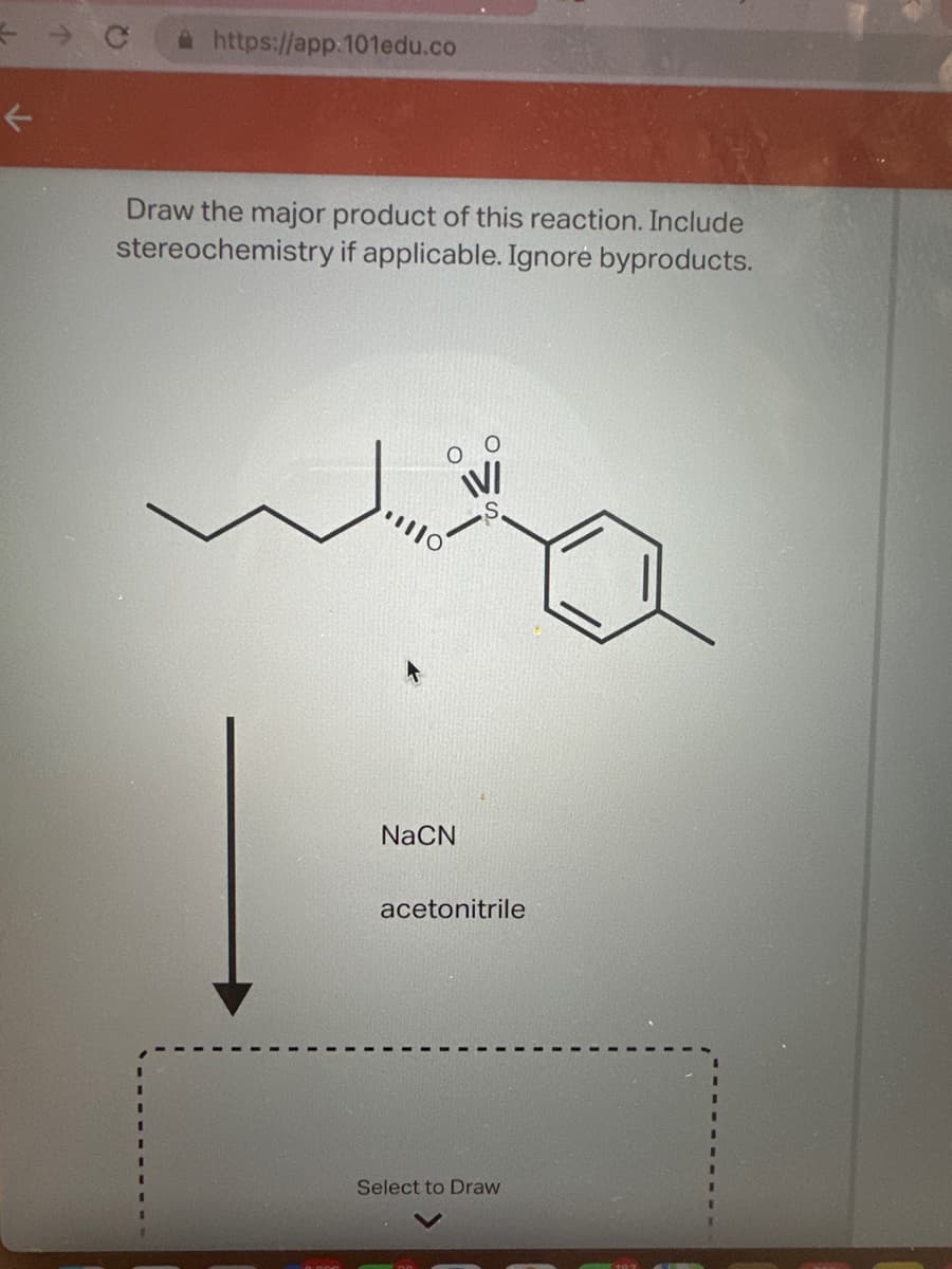 https://app.101edu.co
Draw the major product of this reaction. Include
stereochemistry if applicable. Ignore byproducts.
wita
S
NaCN
acetonitrile
Select to Draw
