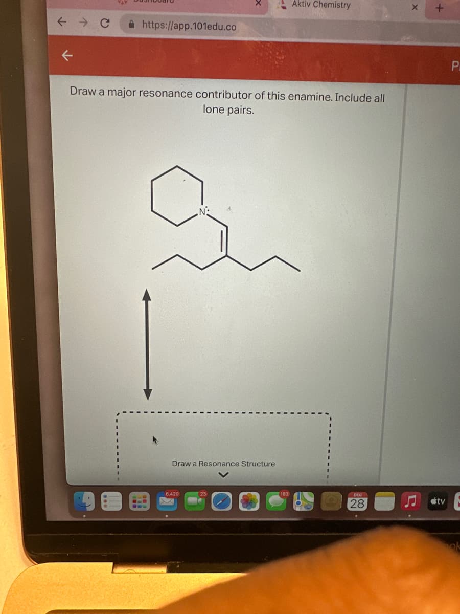 ↓
с
https://app.101edu.co
Draw a major resonance contributor of this enamine. Include all
lone pairs.
N:
Draw a Resonance Structure
6,420
Aktiv Chemistry
23
28
+
tv
P