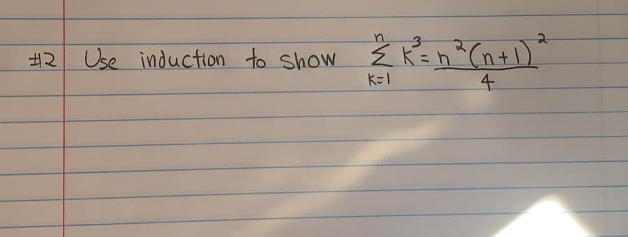 Use induction to show Ź K=n " (n+I)
4
出2
