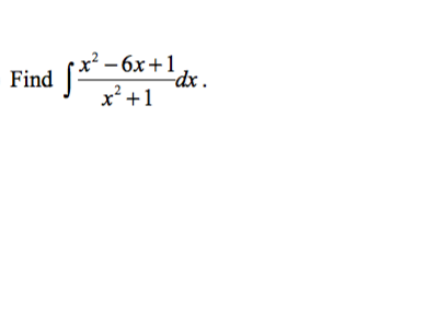 Find
x² - 6x +1
x² +1
5x².
-dx.