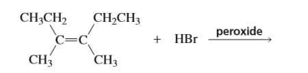 CH3CH,
C=C
CH,CH3
+ HBr
peroxide
HВг
CHз
CHз
