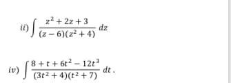 z' + 2z + 3
dz
(z – 6)(z² + 4)
