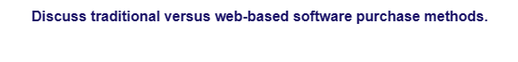 Discuss traditional versus web-based software purchase methods.