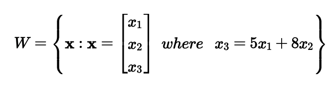 W =
X:X=
x1
X2
X3.
where x3
=
5x1 + 8x2
