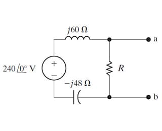 240 /0° V
+
j60 Ω
-j48 Ω
R
a
b