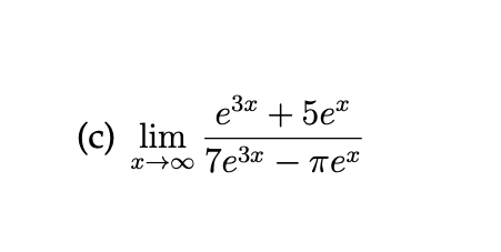 e3x + 5e"
(с) lim
x→00 7e3x – Te*
