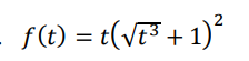 f(t) = t(VE³ + 1)?
