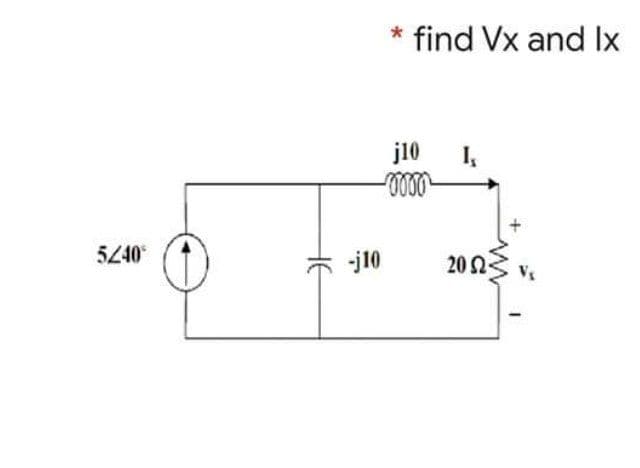 find Vx and Ix
j10
I,
5440
-j10
20 3 v.
