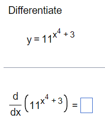 Differentiate
d
dx
y = 11x4 + 3
- (1₁x² + 3) =