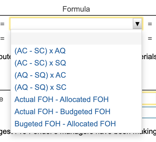 Formula
(AC - SC) x AQ
pute
(AC - SC) x SQ
erials
(AQ - SQ) x AC
(AQ - SQ) x SC
Actual FOH - Allocated FOH
Actual FOH - Budgeted FOH
Bugeted FOH - Allocated FOH
ges...
..uking
IL ||
