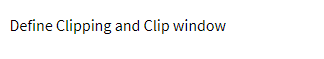 Define Clipping and Clip window
