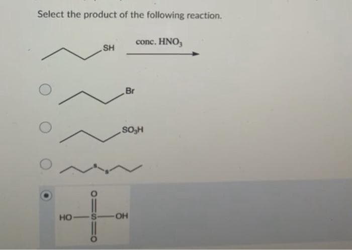 Select the product of the following reaction.
SH
O1S1O
Br
+
HO
-OH
conc. HNO3
SO₂H