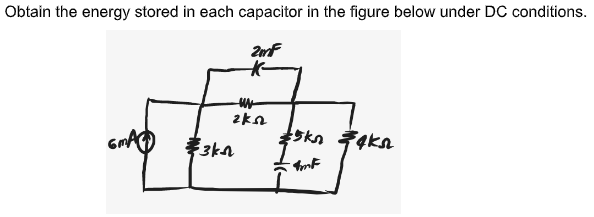 Obtain the energy stored in each capacitor in the figure below under DC conditions.
2kn
3ka

