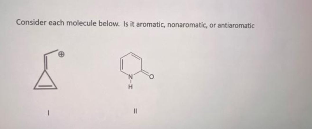 Consider each molecule below. Is it aromatic, nonaromatic, or antiaromatic
L