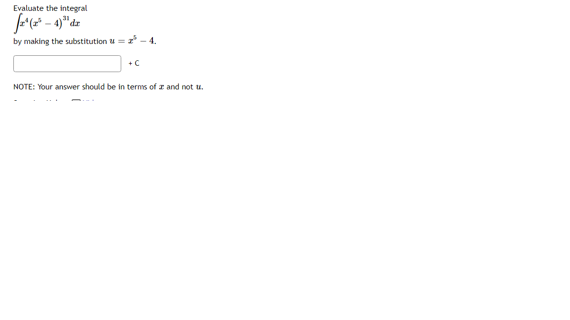 Evaluate the integral
a")4 اج(
by making the substitution = x – 4.
+ C
NOTE: Your answer should be in terms of x and not u.
