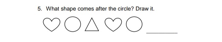 5. What shape comes after the circle? Draw it.
