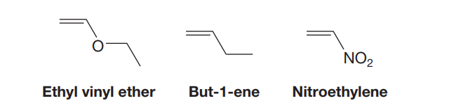 NO2
Ethyl vinyl ether
But-1-ene
Nitroethylene
