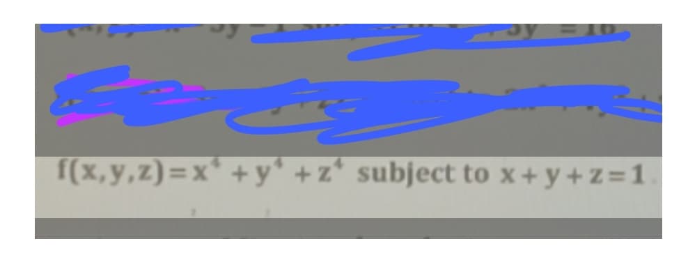 جائے اس کے
f(x,y,z) = x' + y* + z* subject to x + y + z = 1