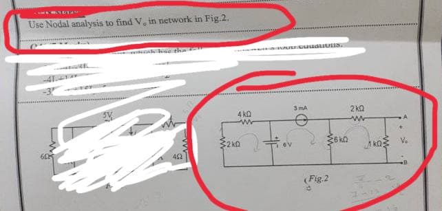 Use Nodal analysis to find V, in network in Fig.2.
ww kae the
uuauoIs.
41
4 ko
3 mA
2 ka
60
42
A ka V.
(Fig.2
