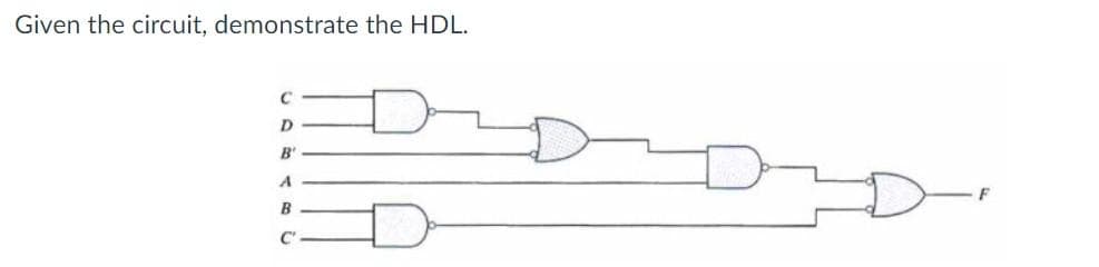 Given the circuit, demonstrate the HDL.
D
B
A
C"
AIA
