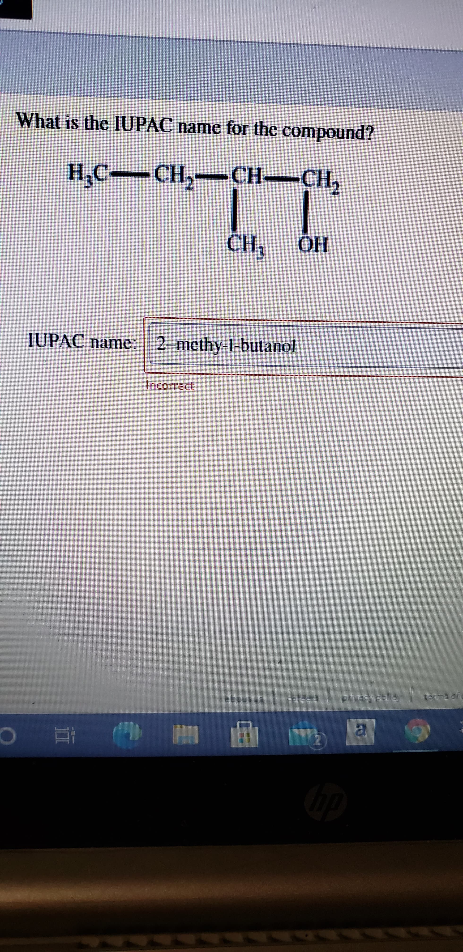 What is the IUPAC name for the compound?
H;C-
H,C-CH,-CH-CH,
CH, ÕH
