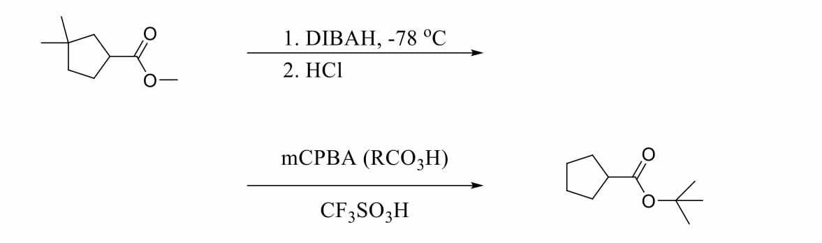 be
1. DIBAH, -78 °C
2. НCІ
mCРBA (RCO;Н)
CF;SO;H
