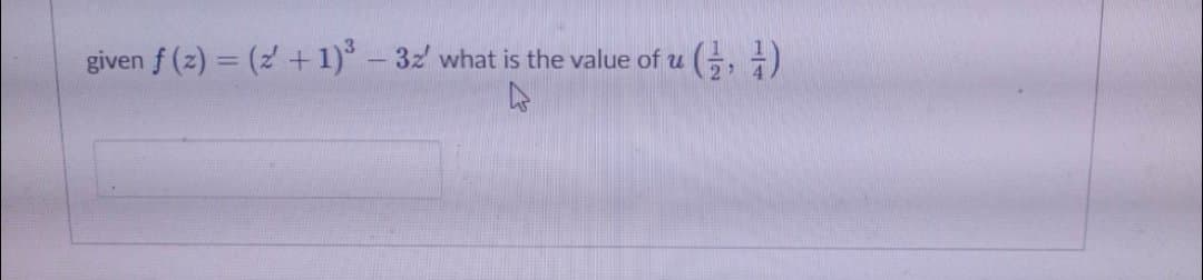 given f (z) = (z + 1)° - 3z' what is the value of u

