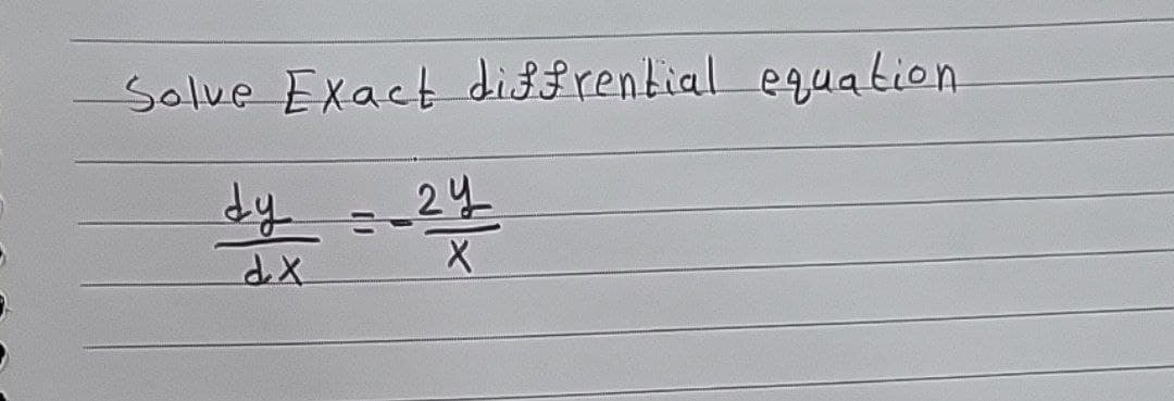 Solve Exact diffrential equation
dy
54 = -24
dx