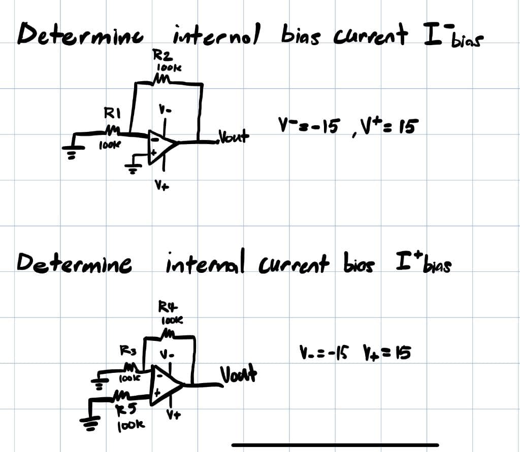 Determine internal bias current I bins
R2
look
un
RI
m
look
look
V+
R5
look
Determine internal current bios I* bias
R4
look
V.
+
-Vout
V+
V-15 V 15
Vout
V.:-15 += 15