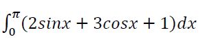 π
(2sinx + 3cosx + 1)dx