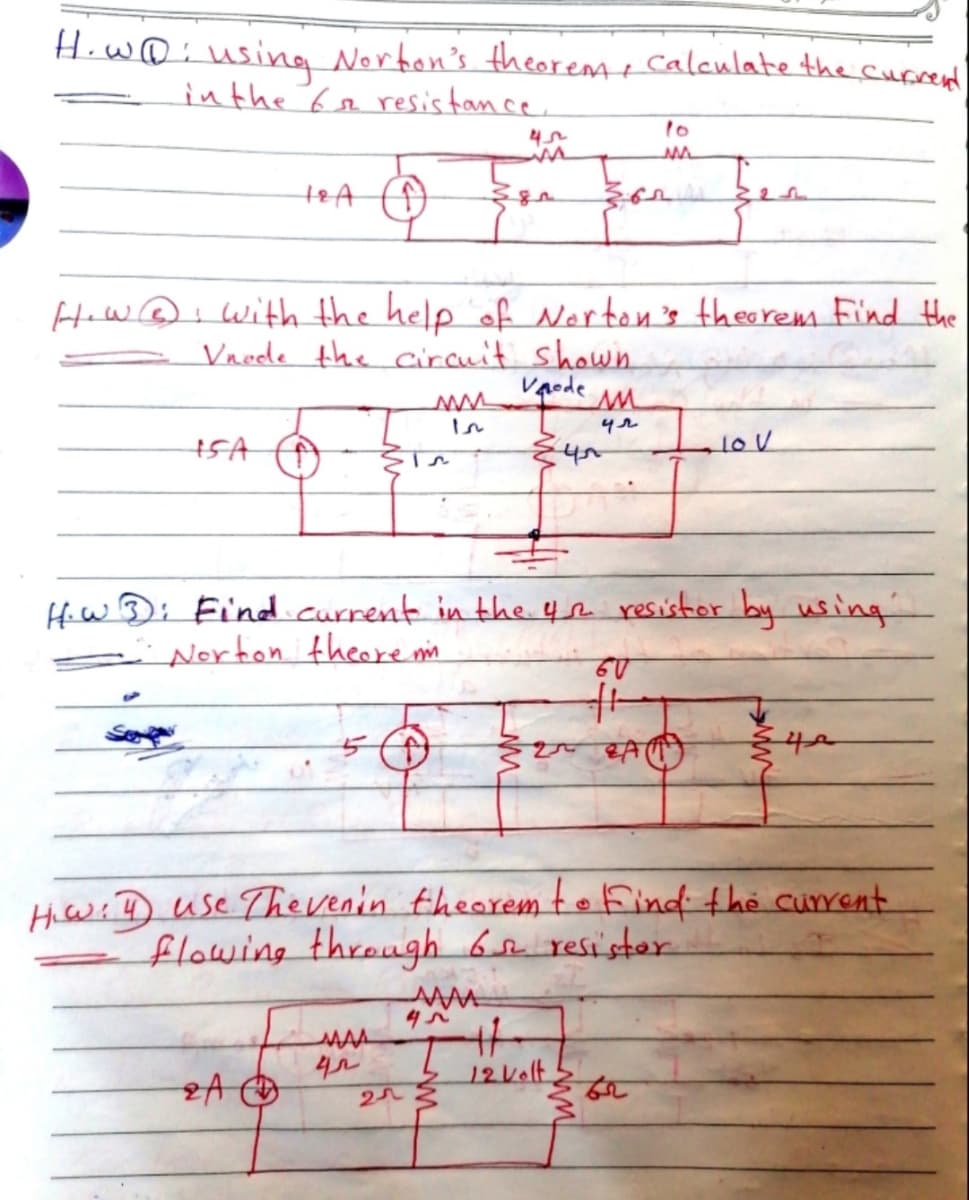 Hiw@iusing Norbon's theorem e Calculate the currend
inthe Ea resis fance
10
How.@i with the help of Norton's theorem Find the
Vnede the circuit shown
Vaode
lov
Hiw Di Findd.current in the ye resistor by using
Norton theore mm
HiwiD use Thevenin theoremto Find the curYent
flowing through 6 resister
MAA
12Velt
