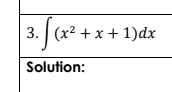3. (x2 + x + 1)dx
Solution:
