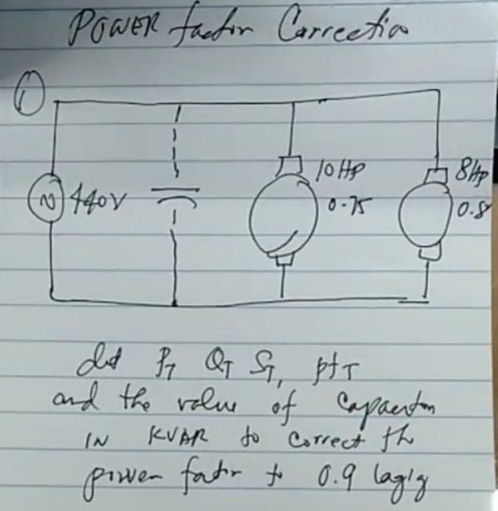 PowER fautor Carreeta
To HP
440V
and the rolue of
caplaenton
KVAR to Correct the
IN
piwer fator to 0.9 lagiy
