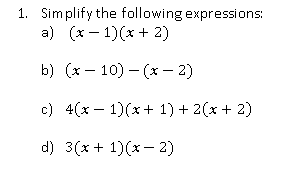 1. Sim plify the following expressions:
a) (х - 1)(х + 2)
b) (х - 10) - (х - 2)
с) 4(х - 1)(х +1) + 2(х + 2)
d) 3(x+ 1)(х- 2)
