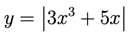 y = |3x3 + 5x|
