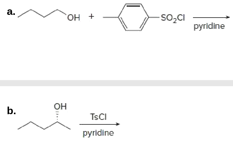 a.
-SO,CI
+ HO,
pyridine
ОН
b.
TSCI
pyridine
