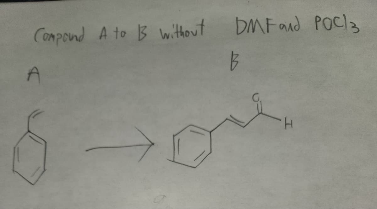 Compound A to B without DMF and POCl3
A
B
